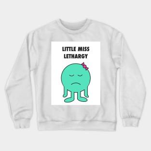 Little Miss Lethargy Crewneck Sweatshirt